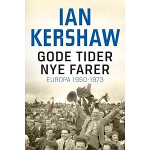 Ian Kershaw Gode Tider - Nye Farer
