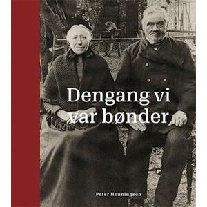 Peter Henningsen Dengang Vi Var Bønder