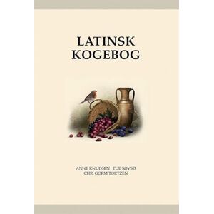 Tue Søvsø Latinsk Kogebog – Apicius’ Kogekunst Fra Oldtiden