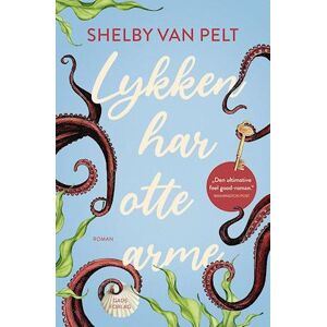 Shelby Van Pelt Lykken Har Otte Arme