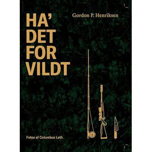 Gordon P. Henriksen Ha' Det For Vildt