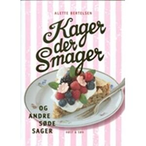 Alette Bertelsen Kager, Der Smager, Og Andre Søde Sager