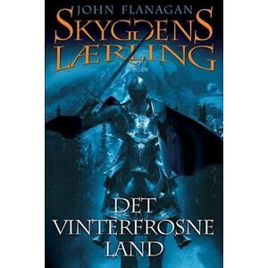 John Flanagan Skyggens Lærling 3 - Det Vinterfrosne Land