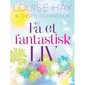 Louise L. Hay Få Et Fantastisk Liv!