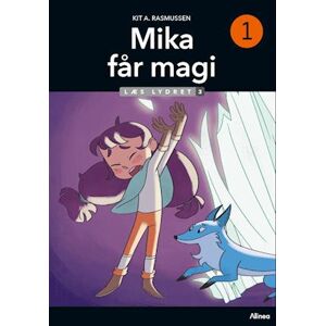 Kit A. Rasmussen Mika 1 - Mika Får Magi, Læs Lydret 3