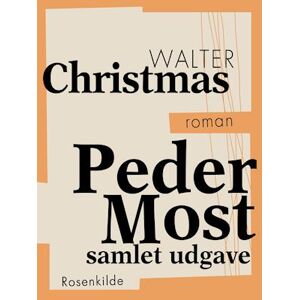 Walter Christmas Peder Most – Samlet Udgave