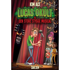 Kim Ace Lucas O'Kult Og Den Store Stygge Musical