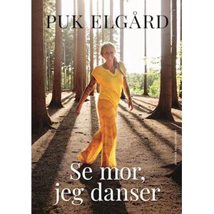 Puk Elgård Se Mor, Jeg Danser