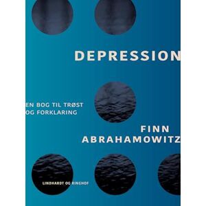 Finn Abrahamowitz Depression – En Bog Til Trøst Og Forklaring