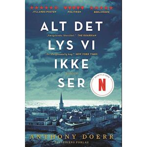 Anthony Doerr Alt Det Lys Vi Ikke Ser