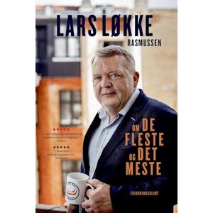 Lars Løkke Rasmussen Om De Fleste Og Det Meste