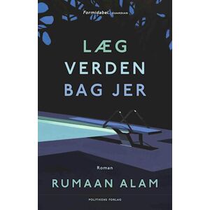 Rumaan Alam Læg Verden Bag Jer