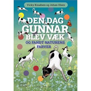 Vicky Knudsen Den Dag Gunnar Blev Væk - Og Fandt Naturens Farver