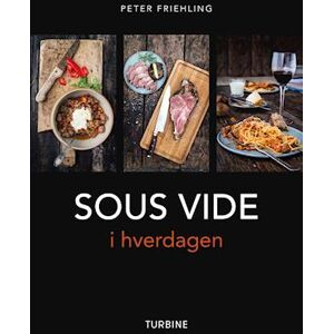 Peter Friehling Sous Vide I Hverdagen