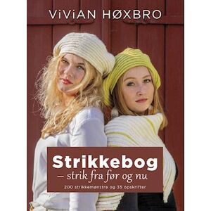 Vivian Høxbro Strikkebog - Strik Fra Før Og Nu