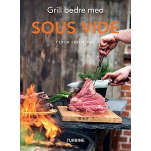 Peter Friehling Grill Bedre Med Sous Vide