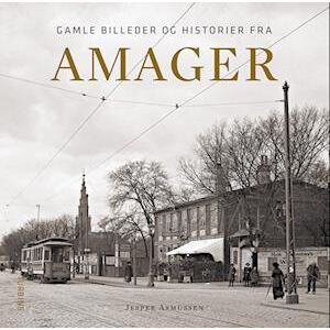 Jesper Asmussen Gamle Billeder Og Historier Fra Amager