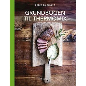 Peter Friehling Grundbogen Til Thermomix ®