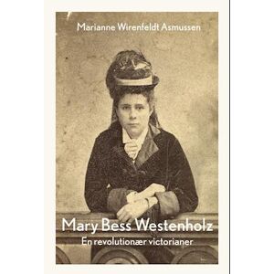 Marianne Wirenfeldt Asmussen Mary Bess Westenholz (1857-1947)