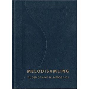 Ingen forfatter Melodisamling Til Den Danske Salmebog 2003