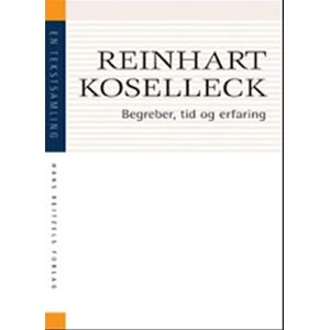 Reinhardt Koselleck Begreber, Tid Og Erfaring