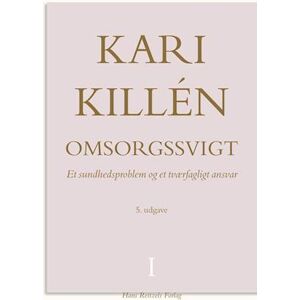 Kari Killén Omsorgssvigt Bind 1