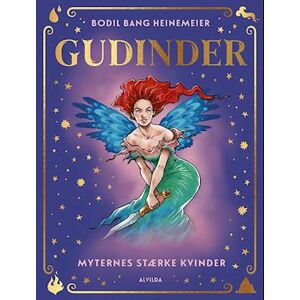 Bodil Bang Heinemeier Gudinder - Myternes Stærke Kvinder