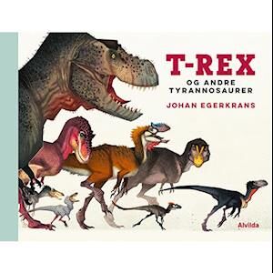 Johan Egerkrans T-Rex Og Andre Tyrannosaurer