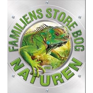 Familiens Store Bog Om Naturen