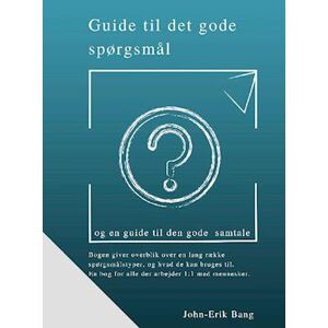 John-Erik Bang Guide Til Det Gode Spørgsmål