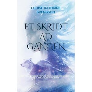 Louise Kathrine Svensson Et Skridt Ad Gangen