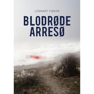 Lennart Fisker Blodrøde Arresø