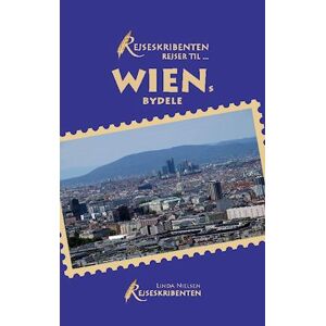 Linda Nielsen Rejseskribenten Rejser Til... Wiens Bydele