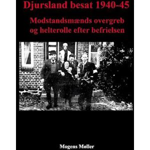 Mogens Møller Djursland Besat 1940-45