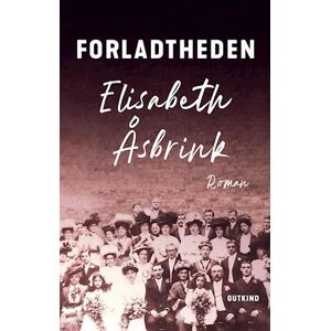 Elisabeth Åsbrink Forladtheden