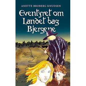 Anette Broberg Knudsen Eventyret Om Landet Bag Bjergene