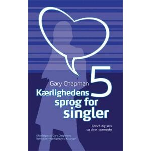 Gary Chapman Kærlighedens 5 Sprog For Singler