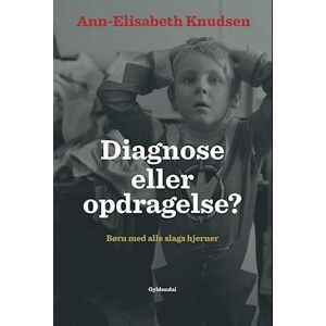 Ann-Elisabeth Knudsen Diagnose Eller Opdragelse