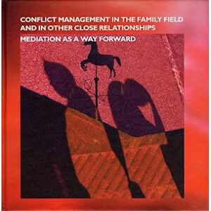 Pia Deleuran ed. Conflict Management In The Family Field And In Other Close Relationships