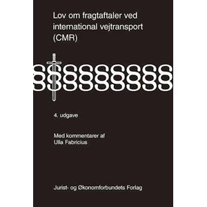 Ulla Fabricus Lov Om Fragtaftaler Ved International Vejtransport (Cmr)