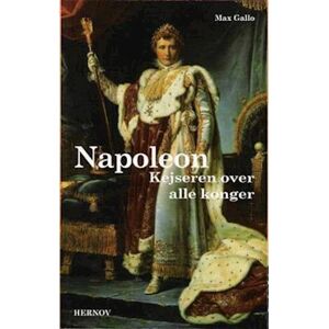 Max Gallo Napoleon Kejseren Over Alle Konger