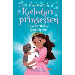 Paula Harrison Kæledyrsprinsessen 2: Den Bortløbne Hundehvalp