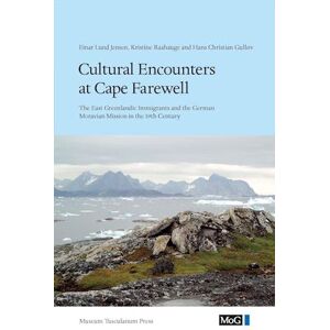 Gulløv Meddelelser Om Grønland- Cultural Encounters At Cape Farewell