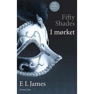 E. L. James Fifty Shades - I Mørket