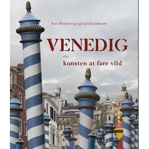 Jens Blendstrup Venedig - Eller Kunsten At Fare Vild