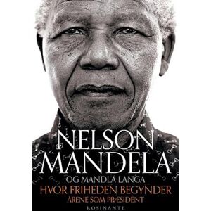 Nelson Mandela Hvor Friheden Begynder