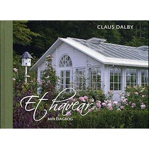 Claus Dalby Et Haveår - Min Dagbog