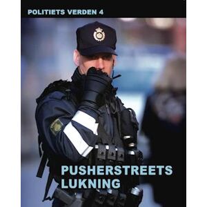 Diverse forfattere Pusherstreets Lukning - Politiets Verden 4