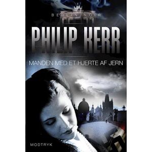 Philip Kerr Manden Med Et Hjerte Af Jern