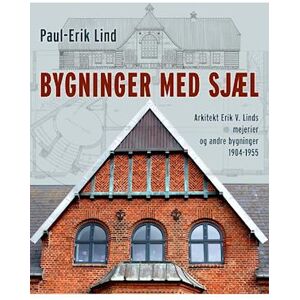 Paul-Erik Lind Bygninger Med Sjæl